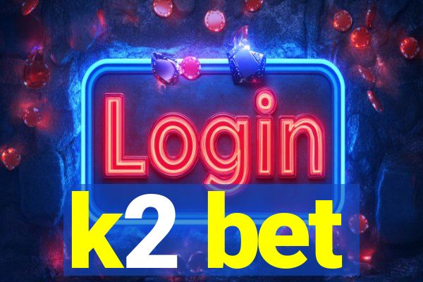 k2 bet